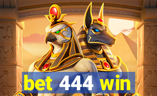 bet 444 win